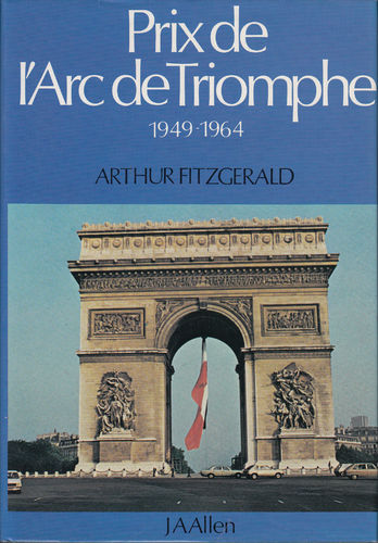 Fitzgerald: Prix de l`Arc de Triomphe 1949-1964