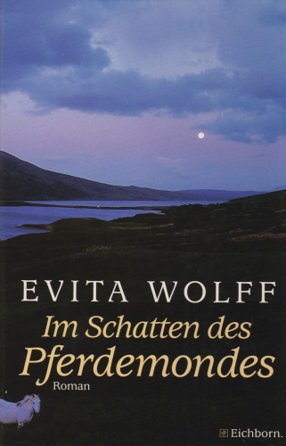 Wolff, Evita: Im Schatten des Pferdemondes