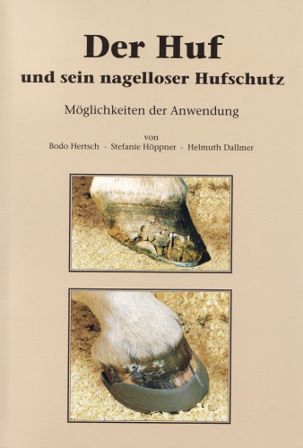 Hertsch/Höppner/Dallmer: Der Huf und sein nagelloser Hufschutz (Möglichkeiten d. Anwendung)