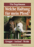 Engelmann: Welche Haltung für mein Pferd? – Gruppe, Auslauf, Weide