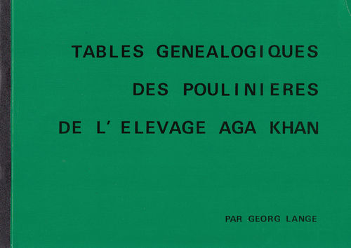 Lange: Tables Genealogiques des Poulinieres de l`Elevage Aga Khan 1922-1986