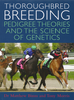 Morris, Tony /Binns, Matthew: THOROUGHBRED BREEDING - Pedigree Theories and the Science of Genetics