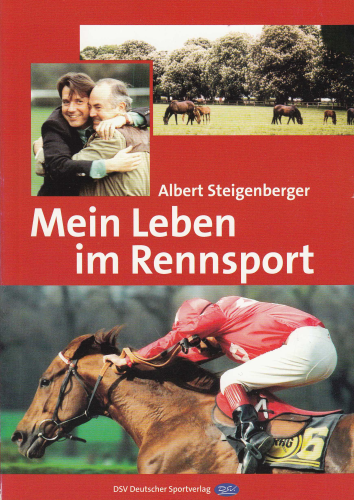 Steigenberger, Albert: Mein Leben im Rennsport