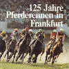 Becker: 125 Jahre Pferderennen in Frankfurt