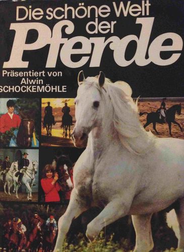 Basche, Dossenbach u.a.: Die schöne Welt der Pferde