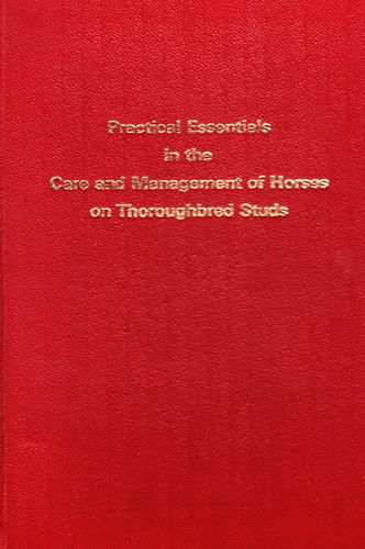 Practical Essentials in the Care and Management of Horses on Thoroughbred Studs