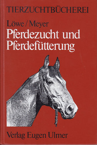 Löwe/Meyer: Pferdezucht und Pferdefütterung (1979)