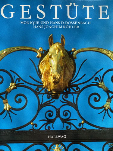 Dossenbach: Die großen Gestüte, 3. Aufl. 1990