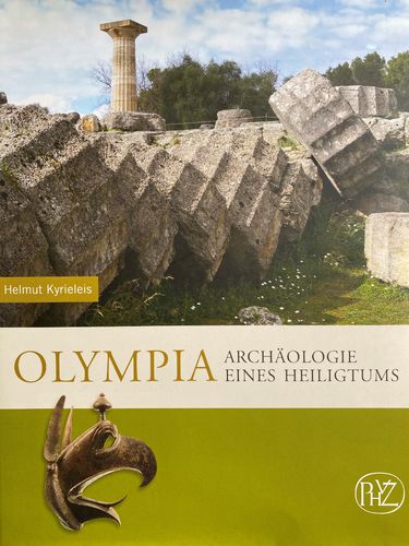 Kyrieleis: Olympia - Archäologie eines Heiligtums