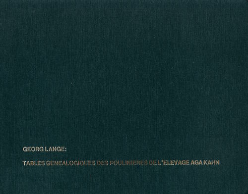 Lange: Tables Genealogique des Poulinieres de l`Elevage Aga Khan (Hardcover)