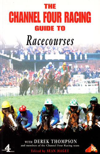 The Channel Four Racing Guide to Racecourses